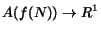 $A(f(N))
\rightarrow R^1$