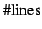 $\mbox{\char93 lines}$