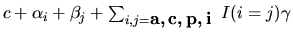 $c + \alpha_i + \beta_j
+\sum_{i,j=\mbox{\boldmath${{\bf a,c,p,i}}$ }}I(i=j)\gamma $