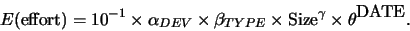 \begin{displaymath}E(\mbox{effort}) = 10^{-1} \times \alpha_{DEV} \times \beta_{TYPE} \times
\mbox{Size}^\gamma \times \theta^{\mbox{DATE}}.
\end{displaymath}